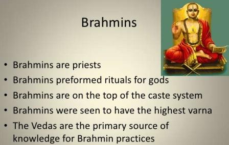 Brahmins ( Braahman ): The scholar class, really? photo credit; scubadude624, slideshare